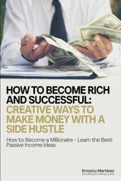 How to Become Rich and Successful - Martinez, Ernesto