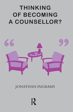 Thinking of Becoming a Counsellor? - Ingrams, Jonathan