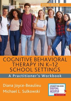 Cognitive Behavioral Therapy in K-12 School Settings - Joyce-Beaulieu, Diana; Sulkowski, Michael L.