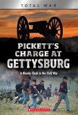 Pickett's Charge at Gettysburg: A Bloody Clash in the Civil War (Xbooks: Total War)