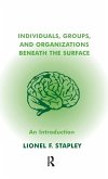 Individuals, Groups and Organizations Beneath the Surface