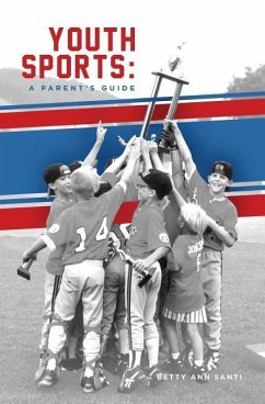 Youth Sports: : A Parent's Guide - Santi, Betty Ann