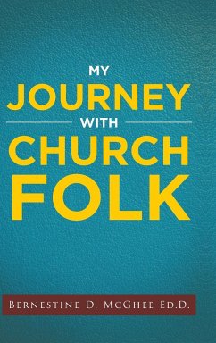 My Journey with Church Folk - McGhee Ed. D., Bernestine D.