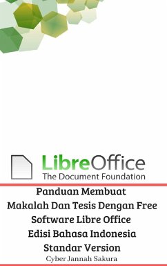Panduan Membuat Makalah Dan Tesis Dengan Free Software Libre Office Edisi Bahasa Indonesia Standar Version - Sakura, Cyber Jannah