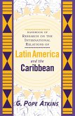 Handbook of Research on the International Relations of Latin America and the Caribbean