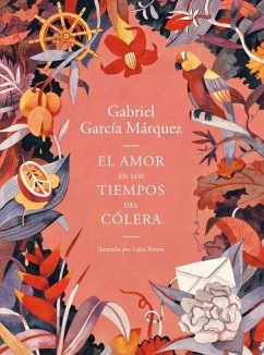 El Amor En Los Tiempos del Cólera (Edición Ilustrada) / Love in the Time of Cholera (Illustrated Edition) - García Márquez, Gabriel