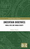 Uncertain Bioethics