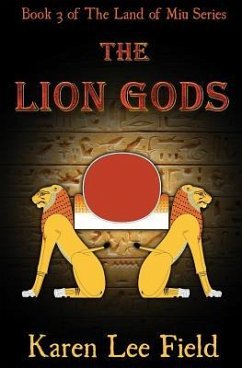 The Lion Gods: Book 3 of The Land of Miu Series - Field, Karen Lee