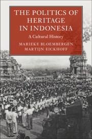 The Politics of Heritage in Indonesia - Bloembergen, Marieke; Eickhoff, Martijn