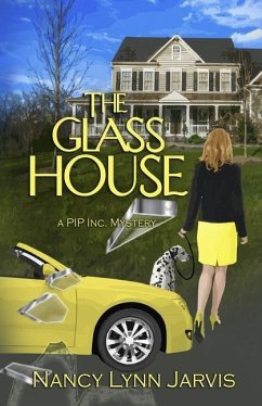 The Glass House: A PIP Inc. Mystery - Jarvis, Nancy Lynn