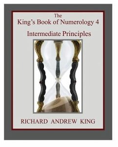The King's Book of Numerology 4 - Intermediate Principles - King, Richard Andrew