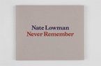 Nate Lowman: Never Remember