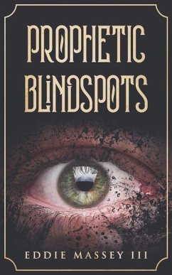 Prophetic Blindspots - Massey III, Eddie; Massey III, Eddie Ezekiel