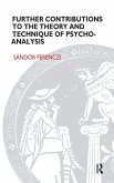 Further Contributions to the Theory and Technique of Psycho-analysis Further Contributions to the Theory and Technique of Psycho-analysis