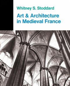 Art And Architecture In Medieval France - Stoddard, Whitney S.