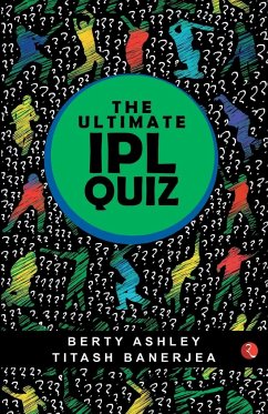 THE ULTIMATE IPL QUIZ BOOK - Ashley, Berty