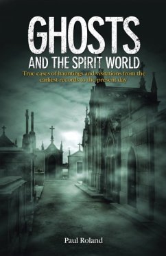Ghosts and the Spirit World - Roland, Paul