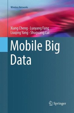 Mobile Big Data - Cheng, Xiang;Fang, Luoyang;Yang, Liuqing