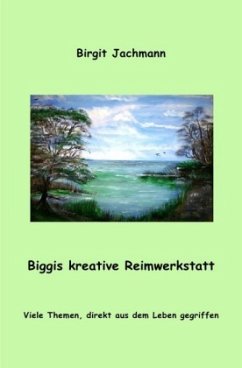 Biggis kreative Reimwerkstatt - Jachmann, Birgit