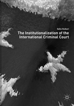 The Institutionalization of the International Criminal Court - Huikuri, Salla