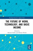 The Future of Work, Technology, and Basic Income The Future of Work, Technology, and Basic Income