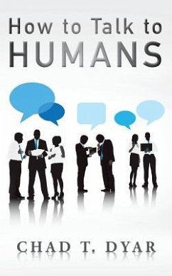 How to Talk to Humans - Dyar, Chad T.