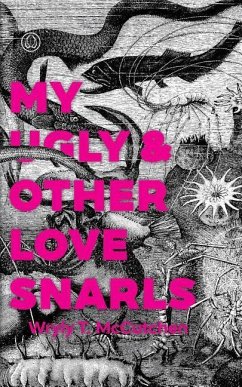 My Ugly & Other Love Snarls - McCutchen, Wryly T