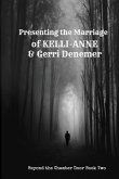 Presenting the Marriage of Kelli Anne & Gerri Denemer: Beyond the Chamber Door Book Two