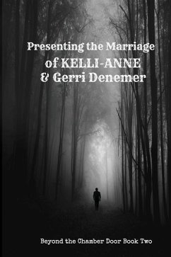 Presenting the Marriage of Kelli Anne & Gerri Denemer: Beyond the Chamber Door Book Two - Alleva, P. D.