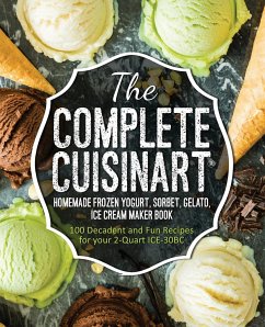 The Complete Cuisinart Homemade Frozen Yogurt, Sorbet, Gelato, Ice Cream Maker Book - Peters, Jessica