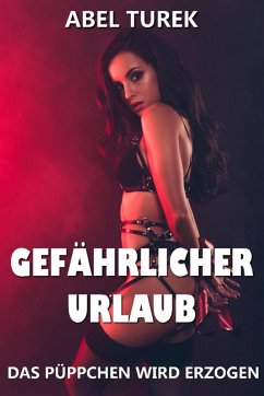 Cover Gefährlicher Urlaub - Das Püppchen wird erzogen! (eBook, ePUB)