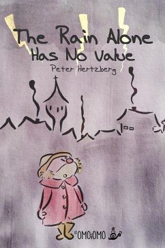 The Rain Alone Has No Value - Hertzberg, Peter