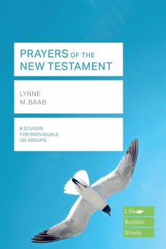 Prayers of the New Testament (Lifebuilder Study Guides) - Baab, Lynne (Reader)