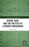 Byron, Hunt, and the Politics of Literary Engagement Byron, Hunt, and the Politics of Literary Engagement
