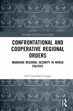 Confrontational and Cooperative Regional Orders - Gonzalez Levaggi, Ariel
