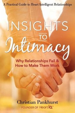 Insights to Intimacy: Why Relationships Fail & How to Make Them Work - Pankhurst, Christian