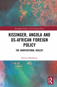 Kissinger, Angola and US-African Foreign Policy - O'Sullivan, Steven