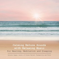Calming Nature Sounds with Relaxing Music (MP3-Download) von Yella A.  Deeken - Hörbuch bei bücher.de runterladen