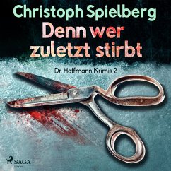 Denn wer zuletzt stirbt - Dr. Hoffmann Krimis 2 (Ungekürzt) (MP3-Download) - Spielberg, Christoph