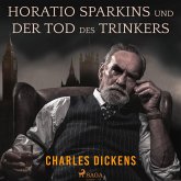 Horatio Sparkins / Der Tod des Trinkers (Ungekürzt) (MP3-Download) Horatio Sparkins / Der Tod des Trinkers (Ungekürzt) (MP3-Download)