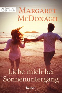 Liebe mich bei Sonnenuntergang (eBook, ePUB) - McDonagh, Margaret