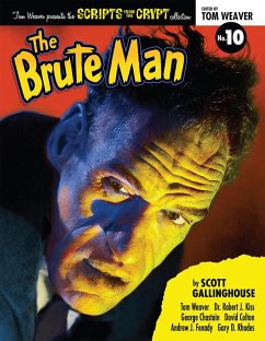 Scripts from the Crypt: The Brute Man (eBook, ePUB) - Gallinghouse, Scott; Weaver, Tom