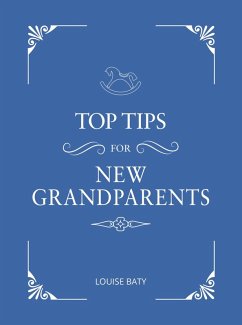 Top Tips for New Grandparents (eBook, ePUB) - Baty, Louise