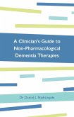 A Clinician's Guide to Non-Pharmacological Dementia Therapies (eBook, ePUB)