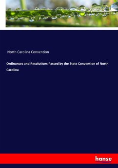 Ordinances and Resolutions Passed by the State Convention of North Carolina