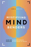Mystifying Mind Benders: Over 100 Cunning Riddles, Puzzles & Mysteries to Solve