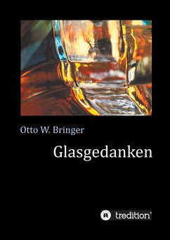 Glasgedanken - Bringer, Otto W.
