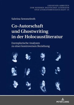 Co-Autorschaft und Ghostwriting in der Holocaustliteratur - Semmelroth, Sabrina