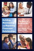 Building, Maintaining, and Repairing Classroom Relationships