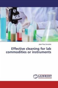 Effective cleaning for lab commodities or instruments